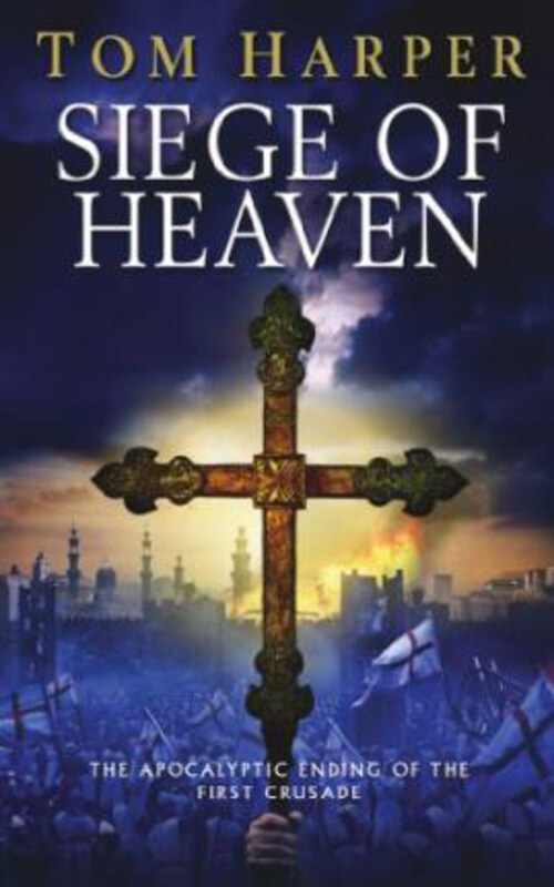 

Siege of Heaven: (The Crusade Trilogy: III): a powerful, fast-paced and exciting adventure steeped in the atmosphere of the First Crusade, Paperback B