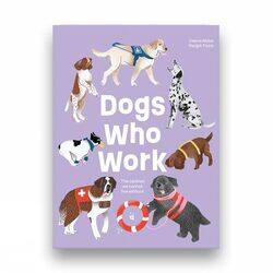 Dogs Who Work by Valeria AloiseMargot TissotJeffrey K Butt-Hardcover