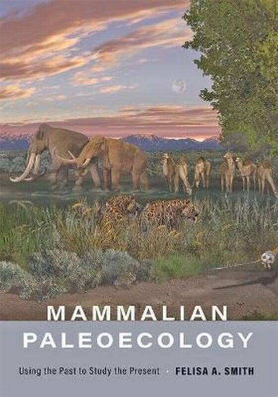 

Mammalian Paleoecology by Felisa A Professor, University of New Mexico Smith-Hardcover