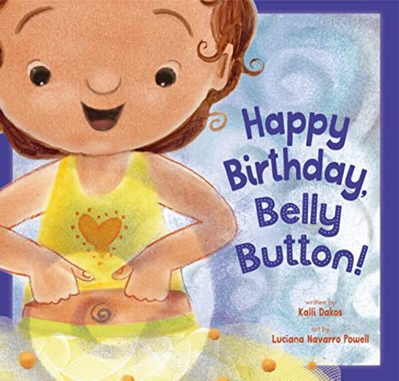 

Happy Birthday, Belly Button! , Paperback by Kalli Dakos