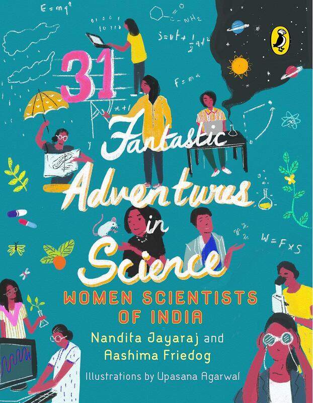 

31 Fantastic Adventures in Science: Women Scientists of India, Paperback Book, By: Nandita Jayaraj - Aashima Freidog