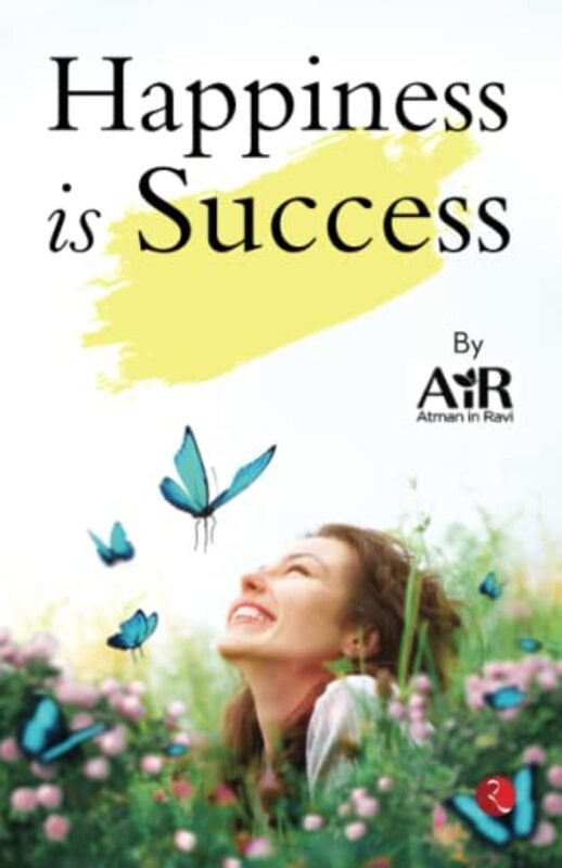 HAPPINESS IS SUCCESS , Paperback by Ravi, AiR Atman in