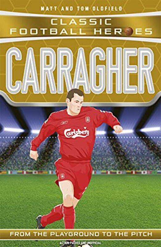 

Carragher Classic Football Heroes Collect Them All by Matt & Tom Oldfield-Paperback