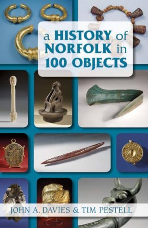 

A History of Norfolk in 100 Objects by John A DaviesTim Pestell-Paperback