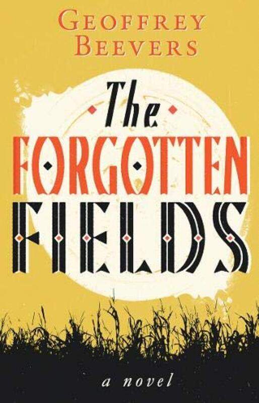 

The Forgotten Fields by Geoffrey Beevers-Paperback