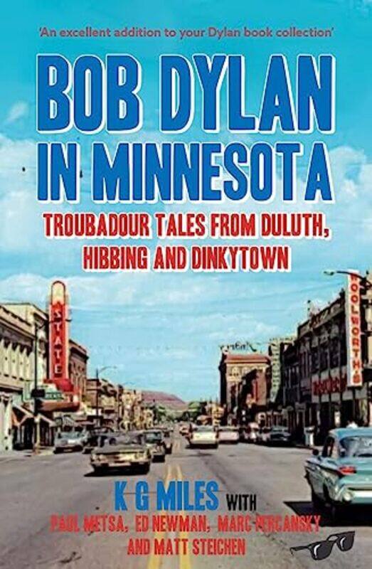 

Bob Dylan In Minnesota by K G MilesPaul MetsaEd NewmanMarc PercanskyMatt Matt Steichen-Paperback