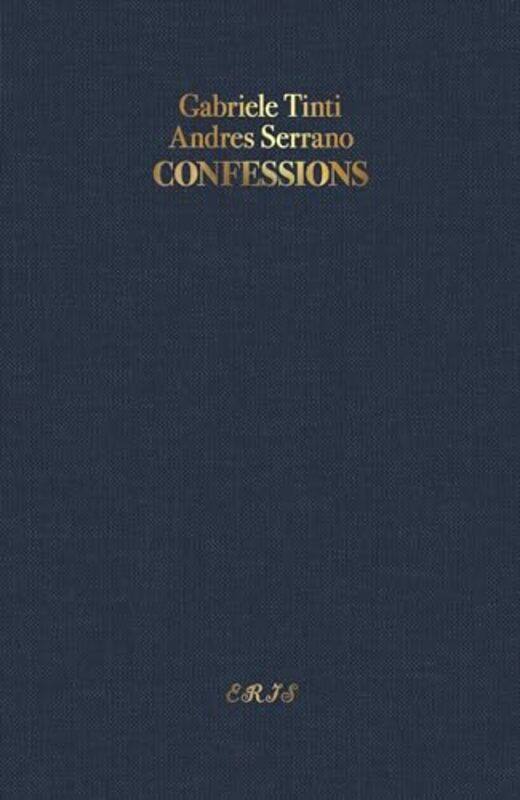 

Confessions by Gabriele TintiAndres Serrano-Paperback