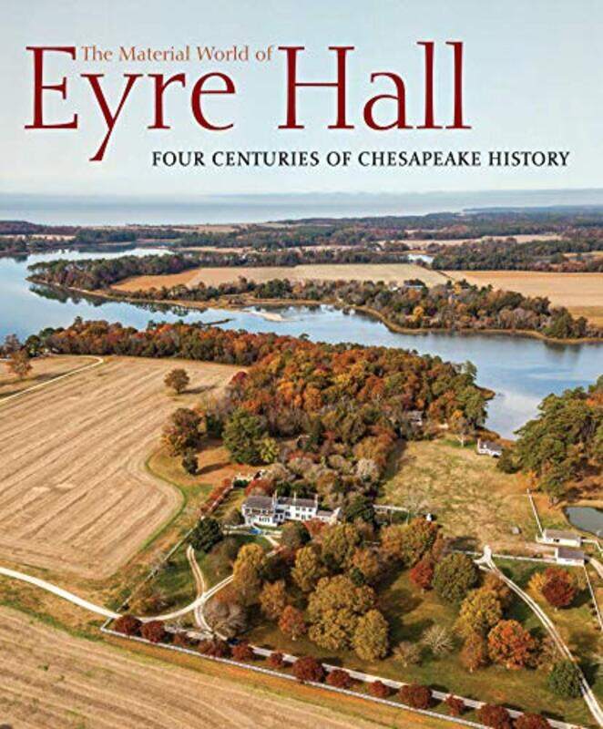 

The Material World of Eyre Hall by Carl R Lounsbury-Paperback