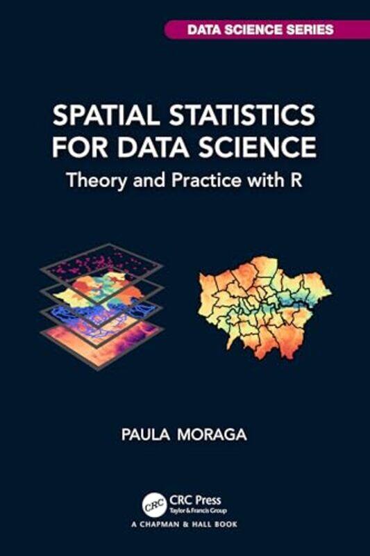 

Spatial Statistics for Data Science by Paula Moraga-Hardcover