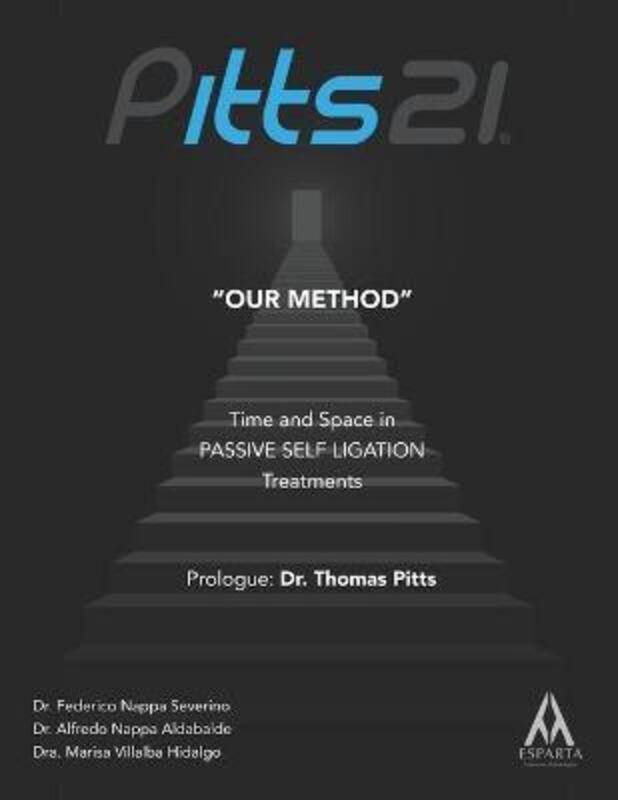 Pitts21 "Our Method": Time and Space in Passive Self Ligation Treatments.paperback,By :Nappa, Alfredo - Villalba, Marisa - Nappa, Federico