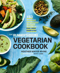 The Runner's World Vegetarian Cookbook: 150 Delicious and Nutritious Meatless Recipes to Fuel Your Every Step, Hardcover Book, By: Heather Mayer Irvine