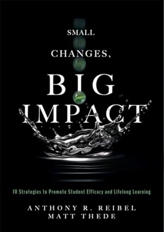 

Small Changes Big Impact Ten Strategi By Reibel Anthony R - Paperback