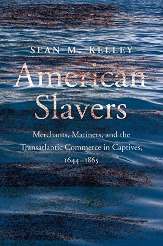 

American Slavers by Sean M Kelley-Hardcover