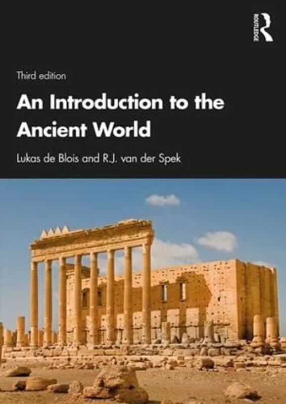 

An Introduction to the Ancient World by Lukas de BloisRJ van der SpekSusan Mellor-Paperback