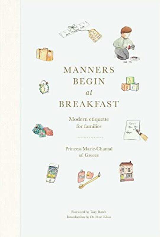 

Manners Begin At Breakfast By Marie-Chantal Of Greece Hardcover