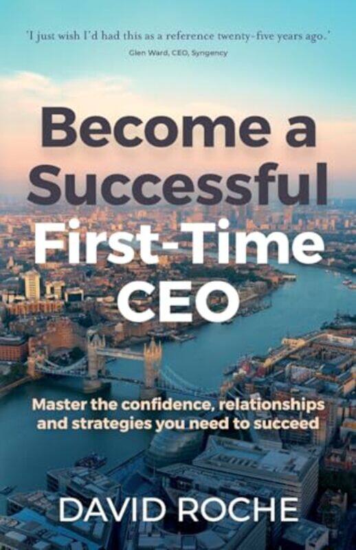 

Become a Successful FirstTime CEO by David Roche-Paperback