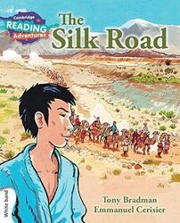 Cambridge Reading Adventures The Silk Road White Band by Bradman, Tony - Cerisier, Emmanuel Paperback