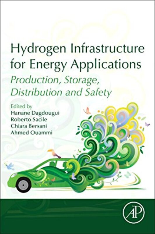 

Hydrogen Infrastructure for Energy Applications,Paperback,By:Hanane Dagdougui (Assistant Professor, Department of mathematical and industrial engineer