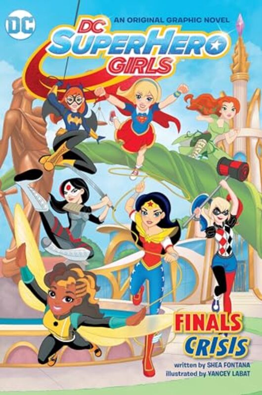 DC Super Hero Girls Finals Crisis by Fontana, Shea - Labat, Yancey Paperback