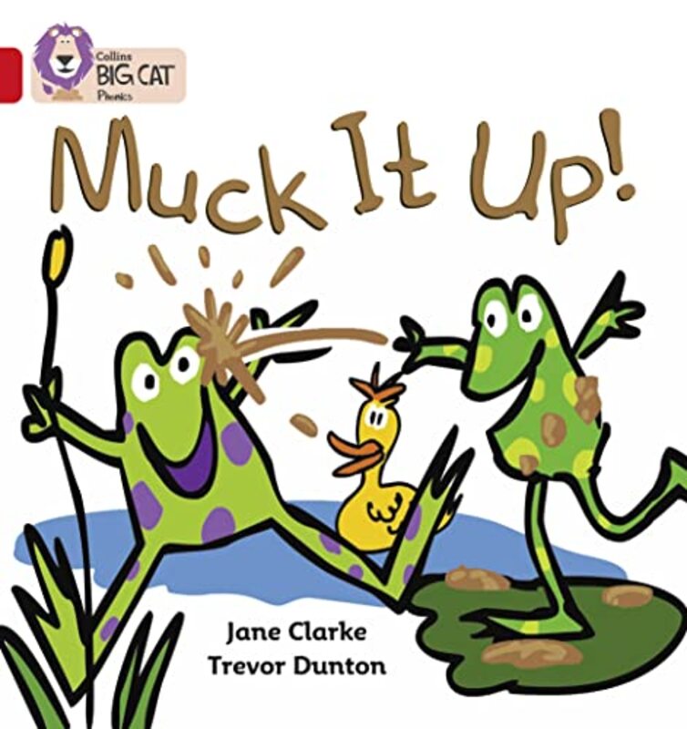 Muck It Up Band 02Ared A Collins Big Cat Phonics by Clarke, Jane - Dunton, Trevor - Collins Big Cat-Paperback