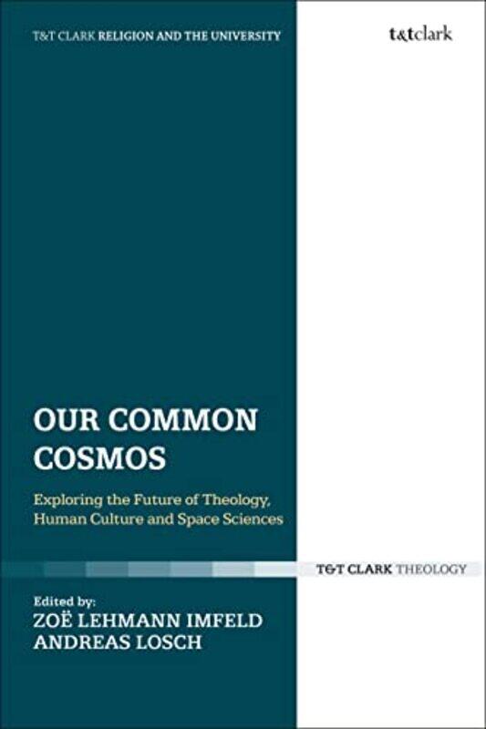 

Our Common Cosmos by Zoe Lehmann (University of Bern, Switzerland) ImfeldDr Andreas (University of Bern, Switzerland) Losch-Paperback