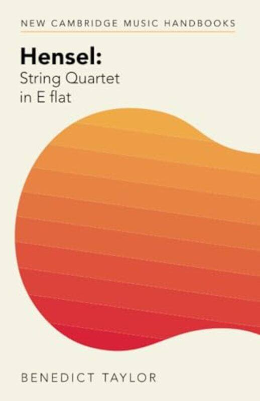 

Hensel String Quartet in E flat by Benedict University of Edinburgh Taylor-Paperback