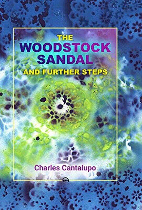 

The Woodstock Sandal and Further Steps by Charles Cantalupo-Paperback