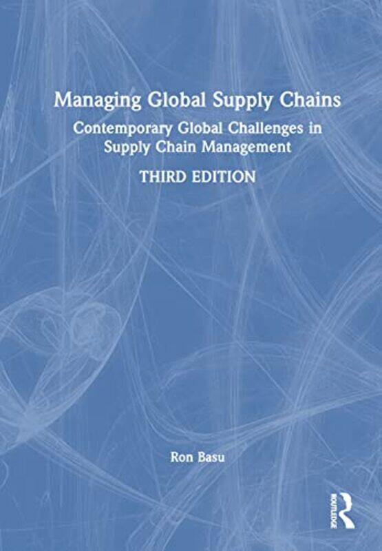 

Managing Global Supply Chains by Ron (Performance Excellence Limited, UK) Basu-Hardcover