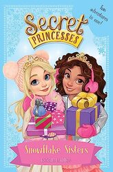 Secret Princesses Snowflake Sisters by Rosie Banks-Paperback