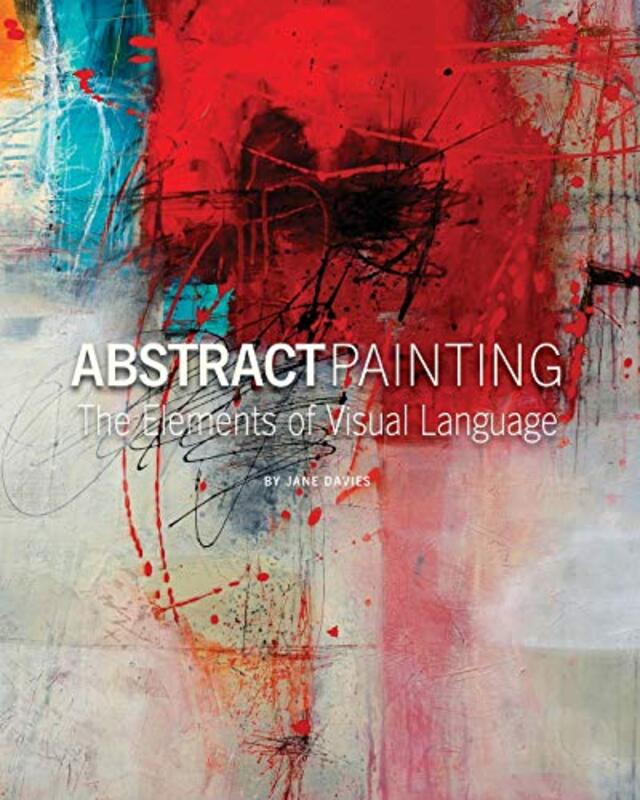Abstract Painting: The Elements of Visual Language,Paperback by Davies, Jane