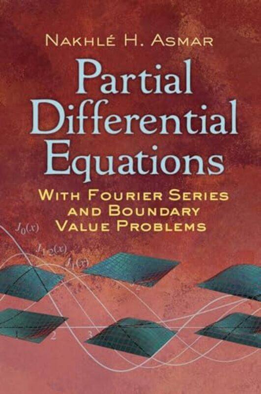 

Partial Differential Equations with Fourier Series and Boundary Value Problems by Emilie Dufresne-Paperback