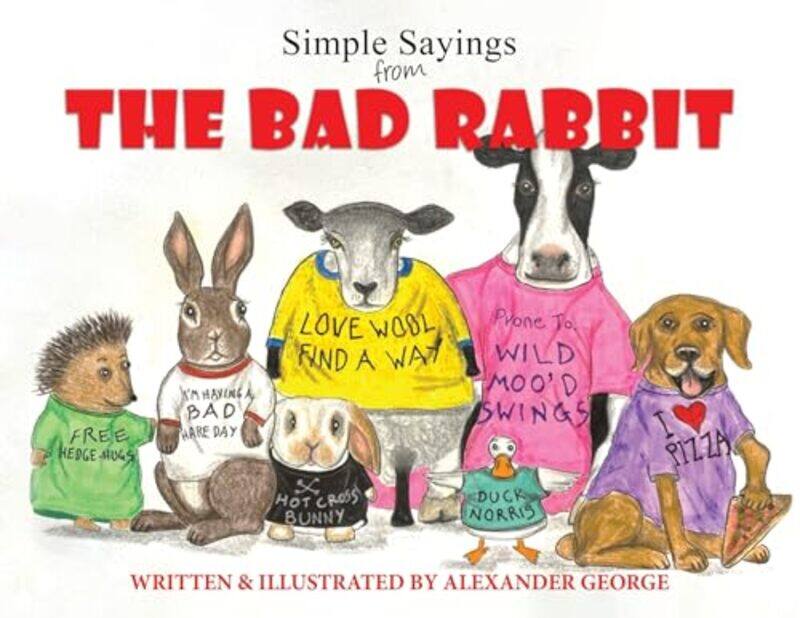 

Simple Sayings From The Bad Rabbit by Alexander George-Paperback