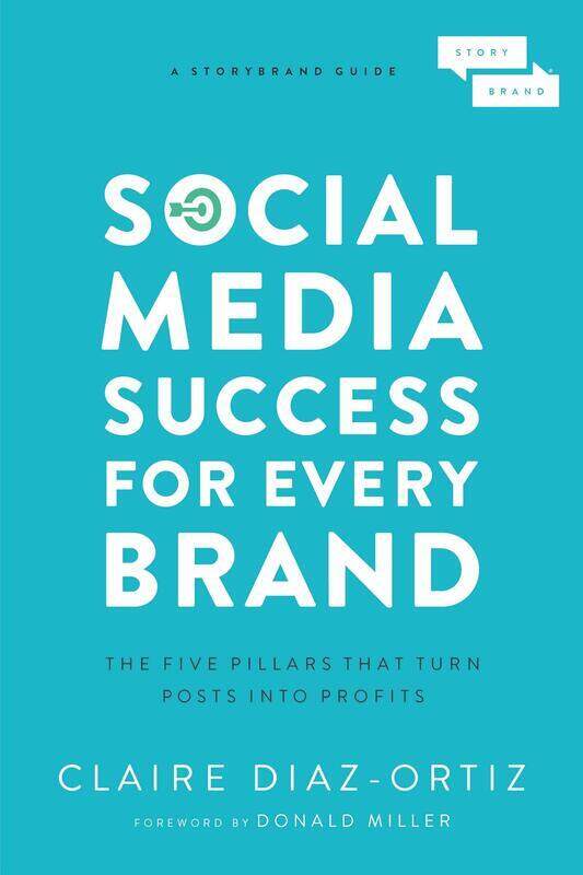 

Social Media Success for Every Brand: The Five Story brand Pillars That Turn Posts Into Profits, Paperback Book, By: Claire Diaz-Ortiz