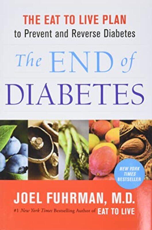 

The End Of Diabetes By Fuhrman, Joel - Hardcover