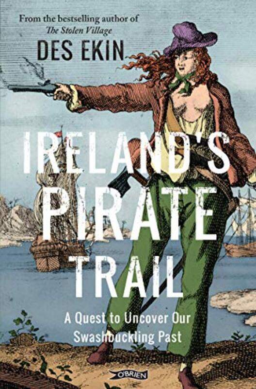 

Irelands Pirate Trail by Des Ekin-Paperback