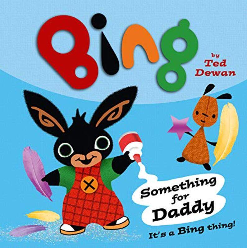 

Bing: Something For Daddy, Paperback Book, By: Ted Dewan