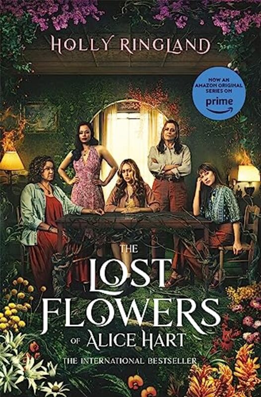 

The Lost Flowers Of Alice Hart Now An Amazon Series Starring Sigourney Weaver by Ringland, Holly..Paperback