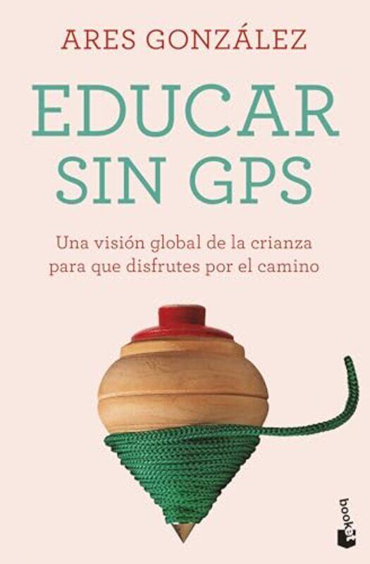 

Educar Sin Gps, Paperback by Ares Gonzlez