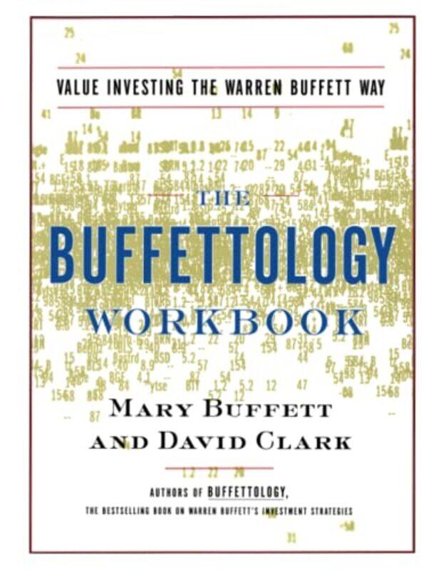 

The Buffettology Workbook: Value Investing The Buffett Way By Buffett, Mary - Clark, David Paperback