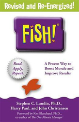 Fish!: A remarkable way to boost morale and improve results, Paperback Book, By: Stephen C. Lundin