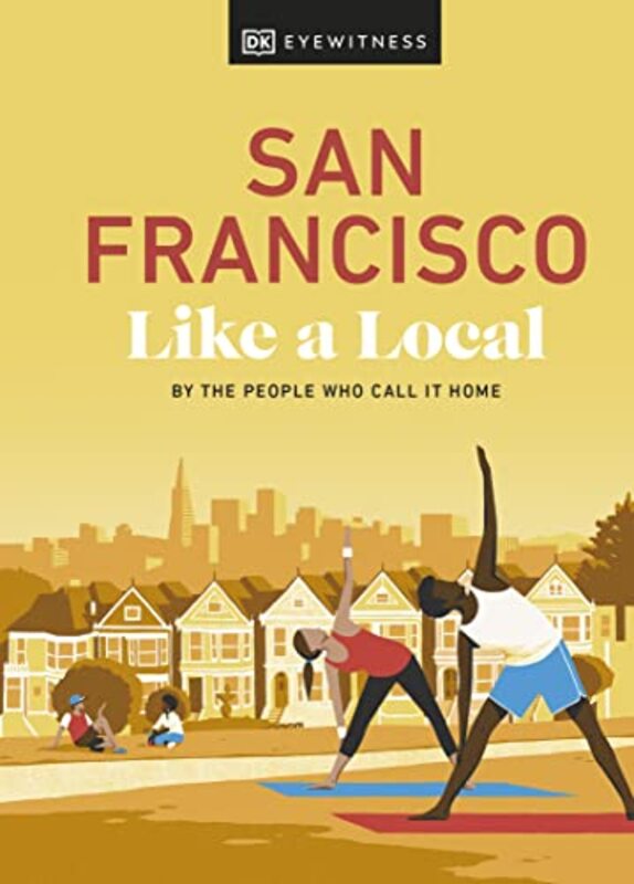 San Francisco Like A Local Hardcover by Dk Eyewitness Travel