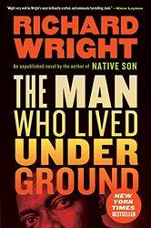 The Man Who Lived Underground by Richard Wright-Paperback