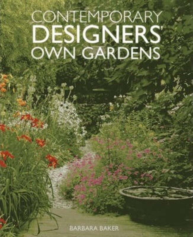

Contemporary Designers' Own Gardens,Hardcover,ByBarbara Baker