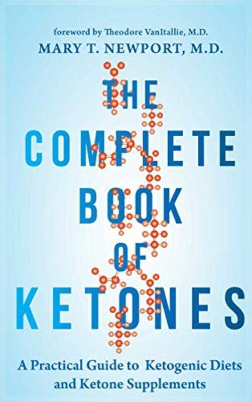 

The Complete Book of Ketones by Dr Mary Newport-Hardcover