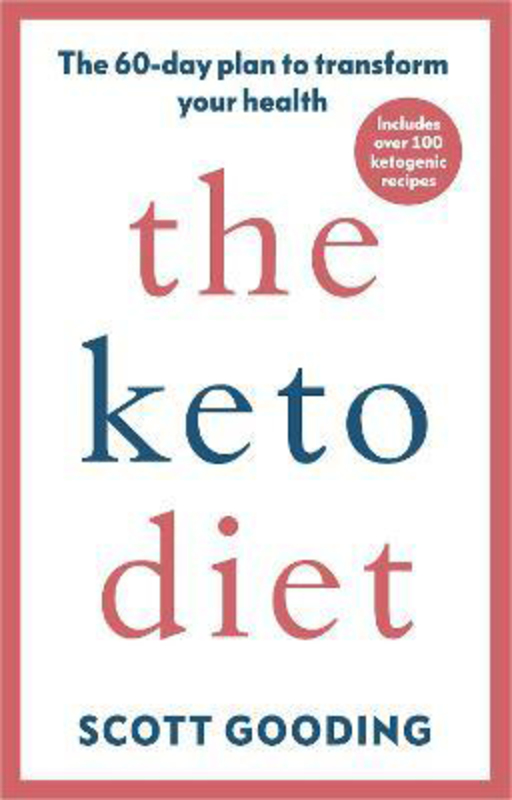 

The Keto Diet: A 60-day protocol to boost your health, Paperback Book, By: Scott Gooding