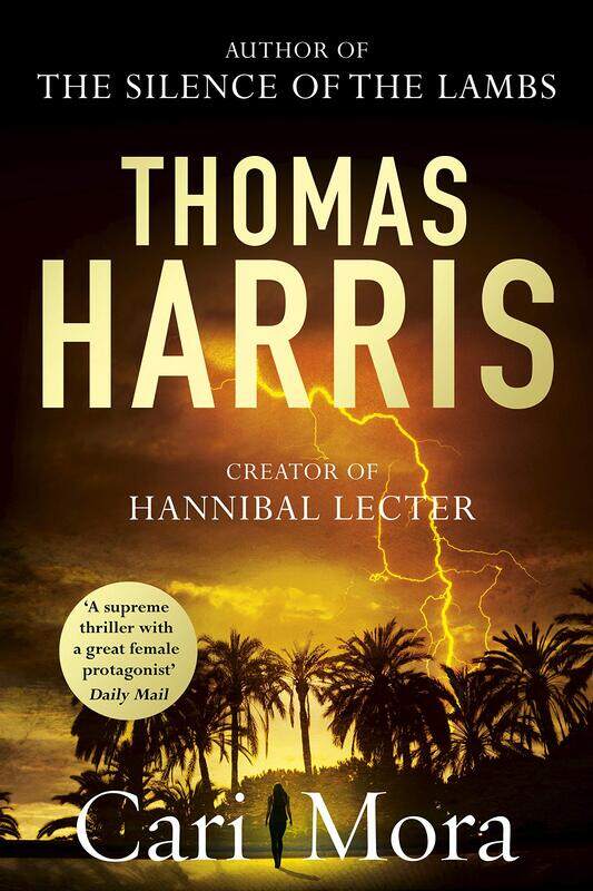 

Cari Mora: From the Creator of Hannibal Lecter, Paperback Book, By: Thomas Harris