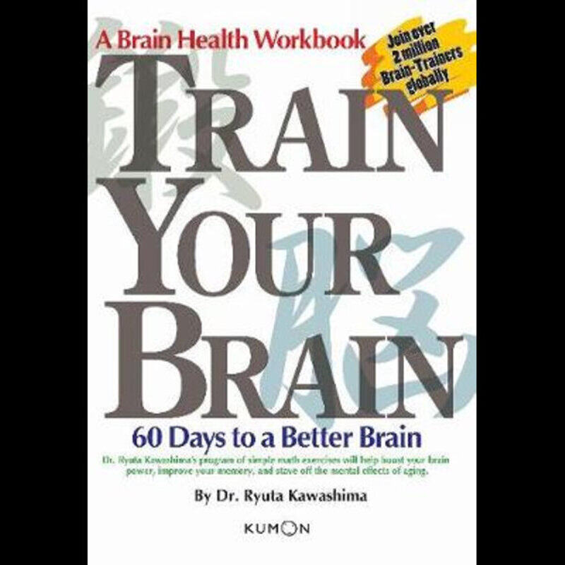 

Train Your Brain: 60 Days to a Better Brain, Paperback Book, By: Ryuta Kawashima