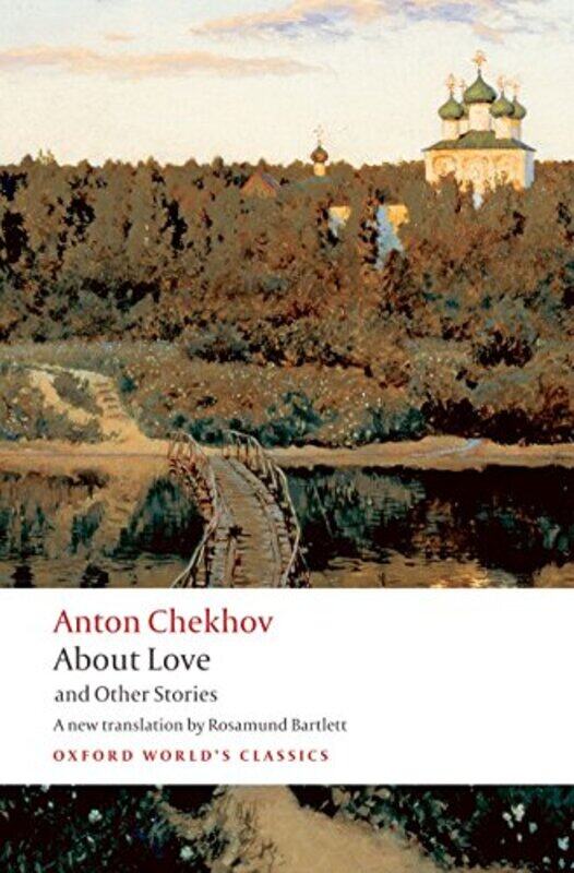 

About Love and Other Stories by Anton ChekhovRosamund Lecturer in Russian, University of Durham Bartlett-Paperback