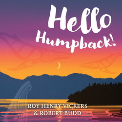 Hello Humpback, Board Book, By: Roy Henry Vickers, Robert Budd