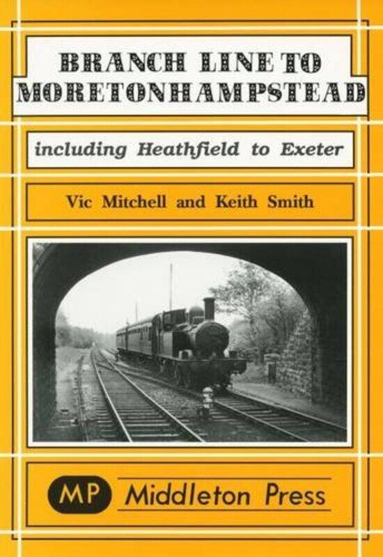 

Branch Line to Moretonhampstead by Vic MitchellKeith Smith-Hardcover